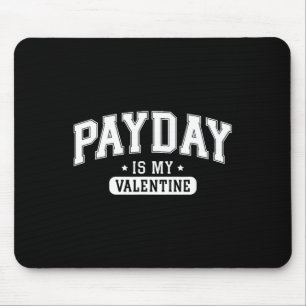 Payday Is My Valentine' Funny Retro Graphic Tee Me Mouse Mat