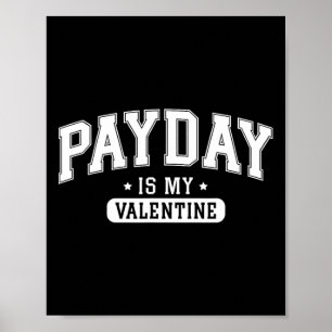 Payday Is My Valentine' Funny Retro Graphic Tee Me Poster