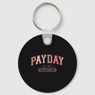 Payday Is My Valentine Funny Retro Graphic Tee Men Key Ring