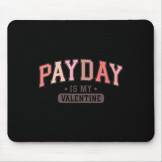 Payday Is My Valentine Funny Retro Graphic Tee Men Mouse Mat