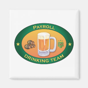 Payroll Drinking Team Magnet