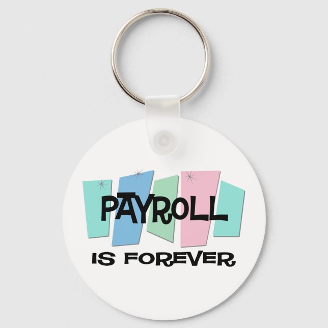 Payroll Is Forever Key Ring (Front)