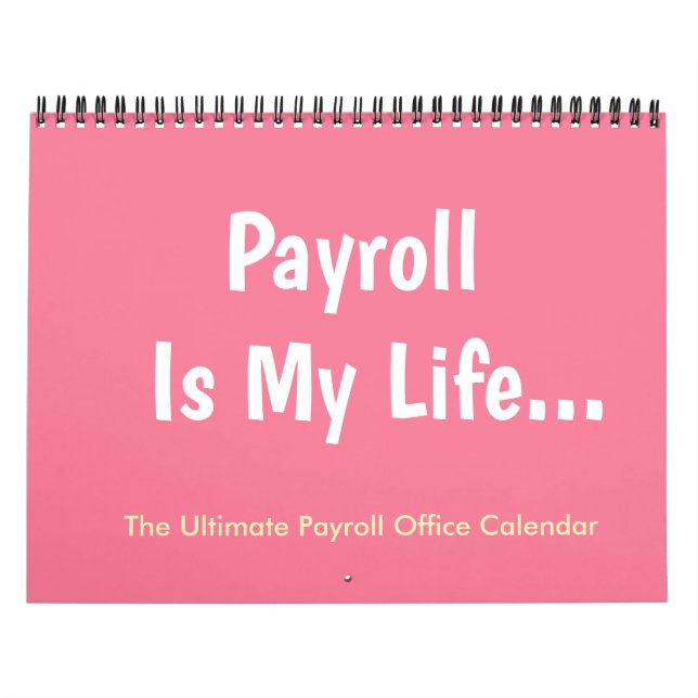 Payroll Is My Life Female Manager Office Calendar (Cover)