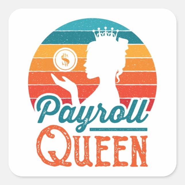 Payroll Queen Clerk Specialist Manager Women Square Sticker (Front)