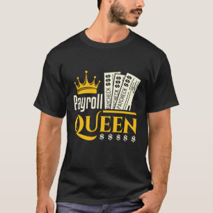 Payroll Queen  T-Shirt