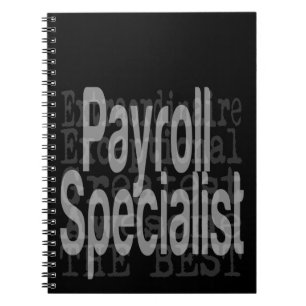 Payroll Specialist Extraordinaire Notebook