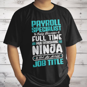 Payroll Specialist Job Title Profession Skills T-Shirt