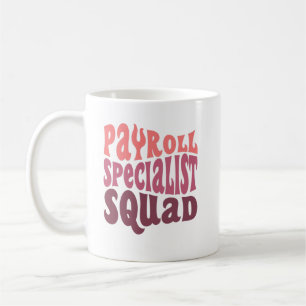 Payroll Specialist Squad Coffee Mug
