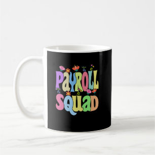 Payroll Specialist Squad Funny Gift Coffee Mug