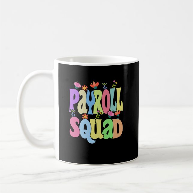 Payroll Specialist Squad Funny Gift Coffee Mug (Left)
