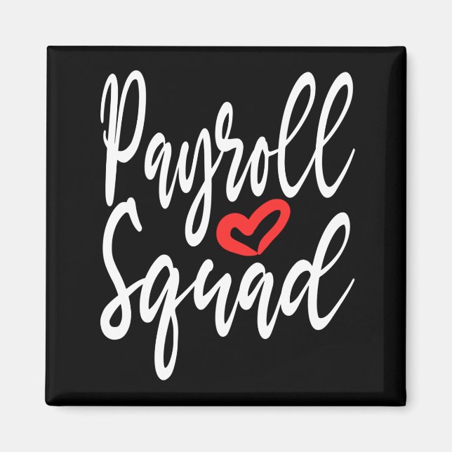 Payroll Specialist Squad Funny Gift Magnet (Front)