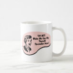 Payroll Specialist Voice Coffee Mug<br><div class="desc">Do Not Make Me Use My Payroll Specialist Voice. If Payroll is your hobby,  occupation,  or obsession,  show it with great Payroll t-shirts,  mugs,  stickers,  and more.  They're also great gifts for other Payroll fans!</div>
