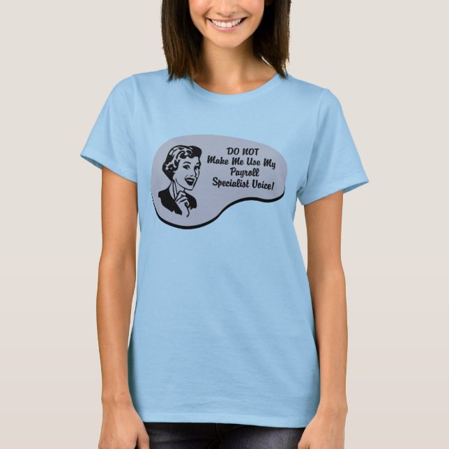 Payroll Specialist Voice T-Shirt (Front)