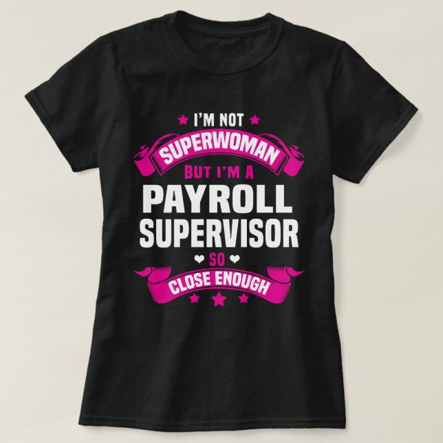 Payroll Supervisor T-Shirt (Design Front)