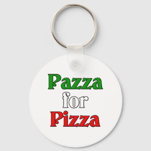 Pazza for Pizza Key Ring