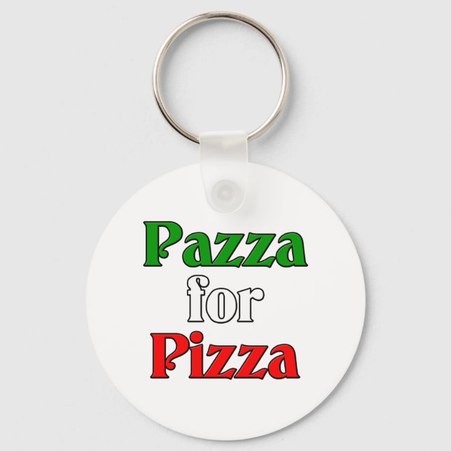 Pazza for Pizza Key Ring (Front)