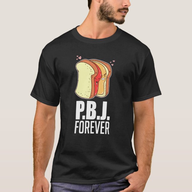 Pbj Forever Bread Sandwich Jelly Jam Baker Baking T-Shirt (Front)