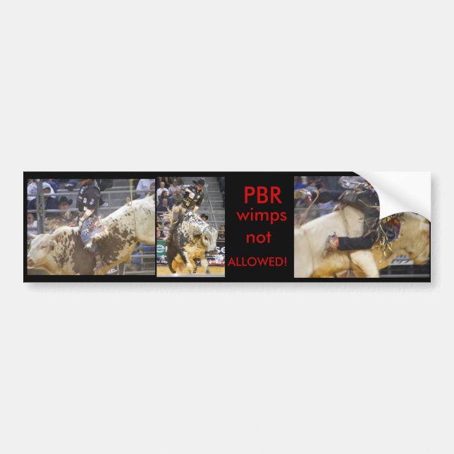 PBR  wimps not ALLOWED! Bumper Sticker (Front)