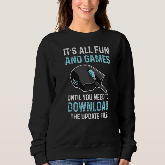 Pc Gamer Quote For A Pc Geek  2 Sweatshirt (Front)