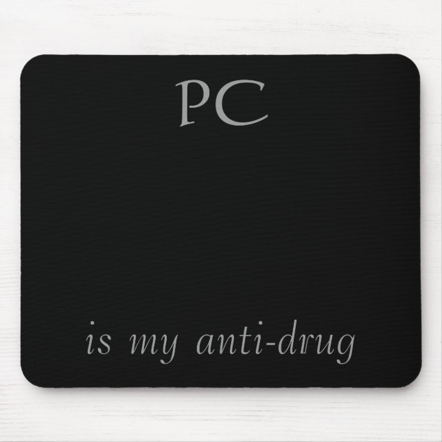 PC, is my anti-drug Mouse Mat (Front)