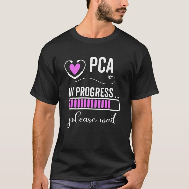 Pca In Progress Please Wait For Future Pca T-Shirt (Front)
