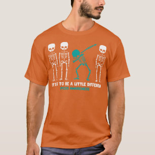 PCOS Awareness Its Ok To Be A Little Different Dan T-Shirt