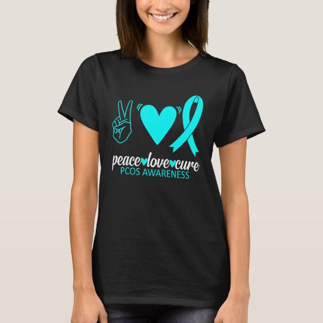 PCOS Awareness Peace Love Cure Ovary Syndrome T-Shirt (Front)