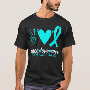 PCOS Awareness Peace Love Cure Ovary Syndrome T-Shirt