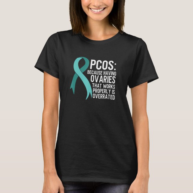 PCOS Awareness Polycystic Ovary Syndrome Humor T-Shirt (Front)