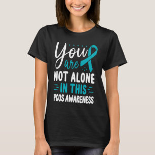 PCOS Awareness You are not alone in this Fighter W T-Shirt