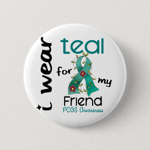 PCOS I Wear Teal For My Friend 43 6 Cm Round Badge
