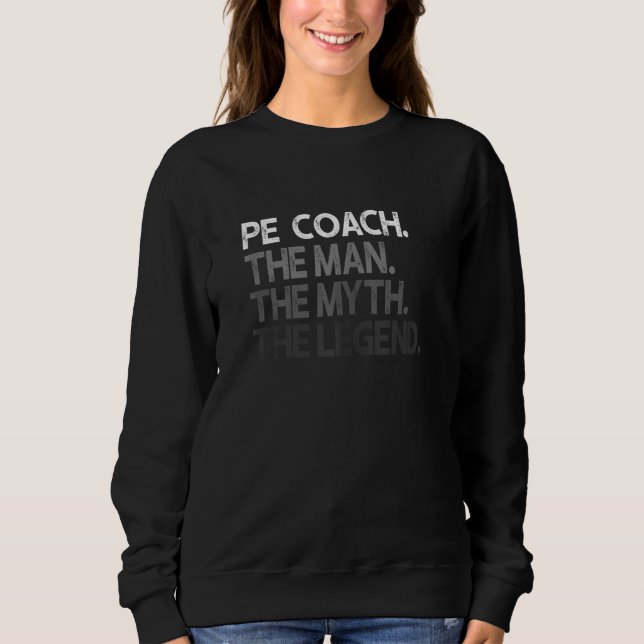 Pe Coach The Man Myth Legend Sweatshirt (Front)