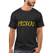 "Pe$o$" t-shirt