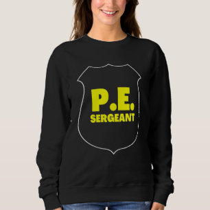 PE Physical Education Teacher And PE Educator - Se Sweatshirt
