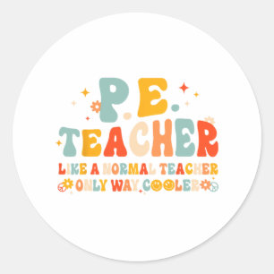Pe Physical Education Teacher Back To School Groov Classic Round Sticker