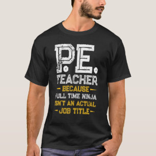 PE Physical Education Teacher Job 12 T-Shirt