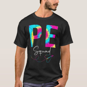 Pe Squad Tie Dye Back To School Physical Education T-Shirt