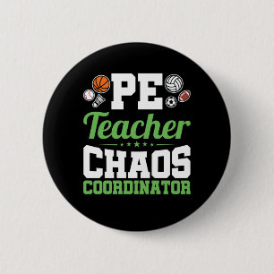 PE Teacher Chaos Coordinator 6 Cm Round Badge