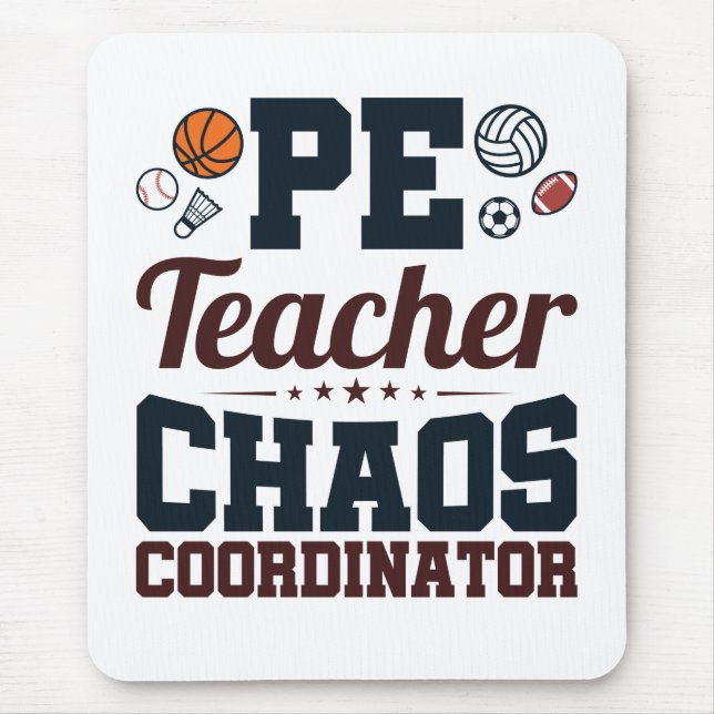 PE Teacher Chaos Coordinator Mouse Mat (Front)
