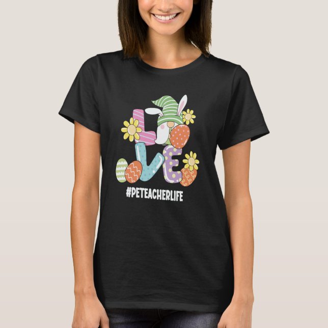 PE Teacher Cute Easter Gnome Spring Love Gnomie  1 T-Shirt (Front)