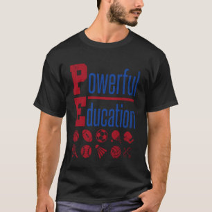 PE Teacher Gym Physical Education School Motivatio T-Shirt