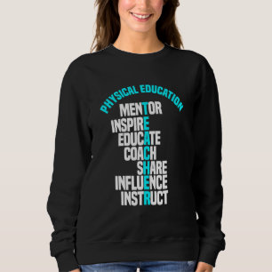 PE Teacher Mentor Coach Physical Education Instruc Sweatshirt