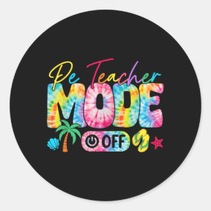 Pe Teacher Mode Off Last Day Of School Summer Classic Round Sticker