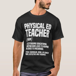 PE Teacher Physical Education Noun Instructor Gym T-Shirt