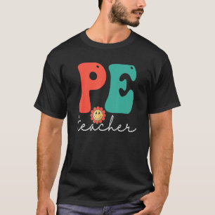PE Teacher Retro Groovy Vintage Happy First Day Of T-Shirt