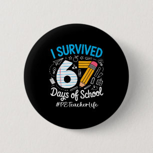 Pe Teacher Survived 67 Days Of School Humor Design 6 Cm Round Badge