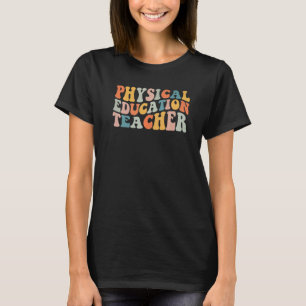 PE Teacher Vintage retro groovy Physical Education T-Shirt
