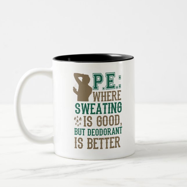 PE Where Sweating is Good Deodorant is Better Two-Tone Coffee Mug (Left)