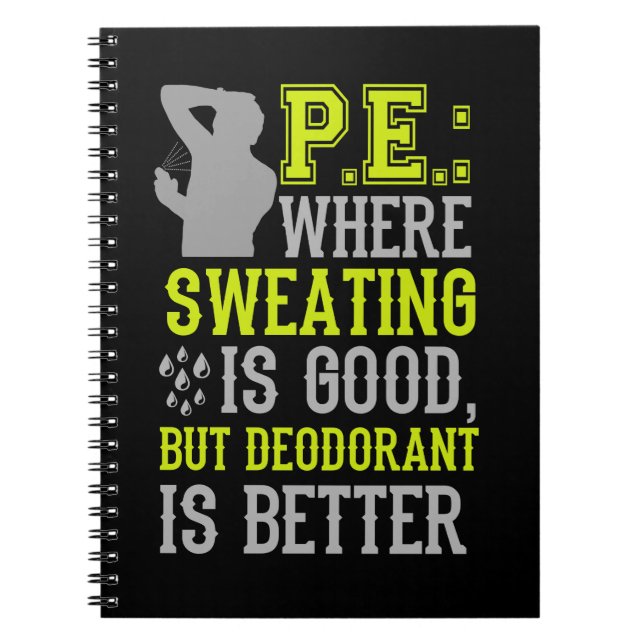 PE Where Sweating is Good Funny Physical Education Notebook (Front)