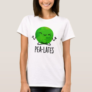 Pea-lates Funny Pilates Pea Pun  T-Shirt